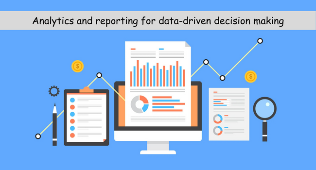 Analytics and reporting for data-driven decision making